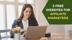 5 Free Websites for Affiliate Marketers