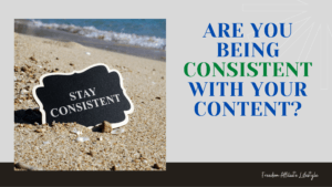 Are you being consistent with your content
