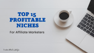 Top 15 Profitable Niches for Affiliate Marketers