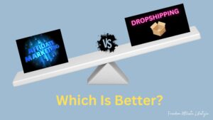Which is Better Affiliate Marketing or Dropshipping
