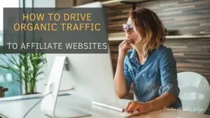 How to Drive organic traffic to affiliate websites
