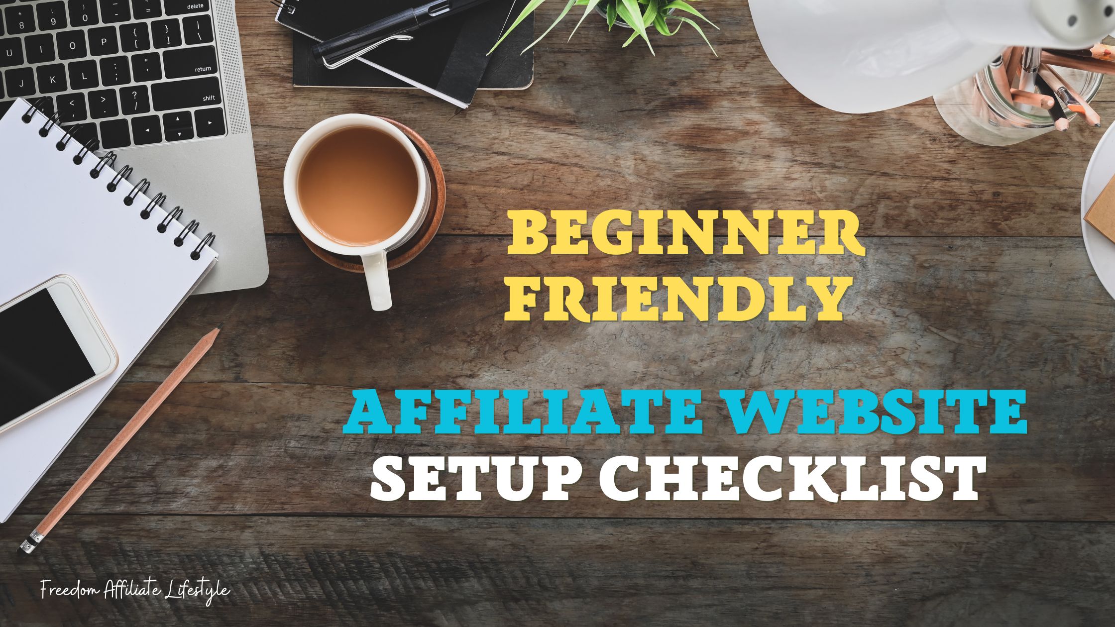 Beginner Friendly Affiliate Website Setup Checklist